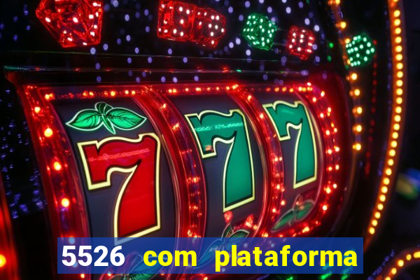 5526 com plataforma de jogos